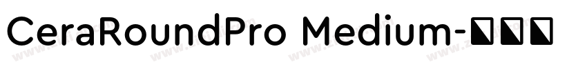 CeraRoundPro Medium字体转换